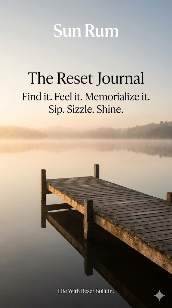 The Reset Journal — Sun Rum Outdoors